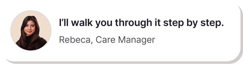 A UI widget with a chat message from Grace, a care manager that says - I'll walk you through it step by step